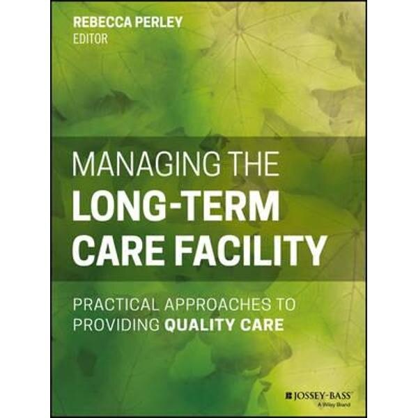 Managing the Long Term Care Facility