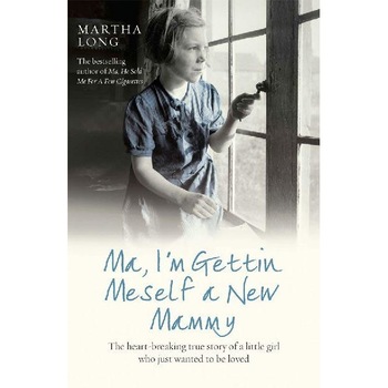 Ma, I'm Gettin Meself a New Mammy de Martha Long Ma, I'm Gettin Meself a New Mammy de Martha Long