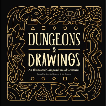 Dungeons and Drawings: An Illustrated Compendium of Creatures de Blanca MartÃnez de Rituerto Dungeons and Drawings: An Illustrated Compendium of Creatures de Blanca MartÃnez de Rituerto