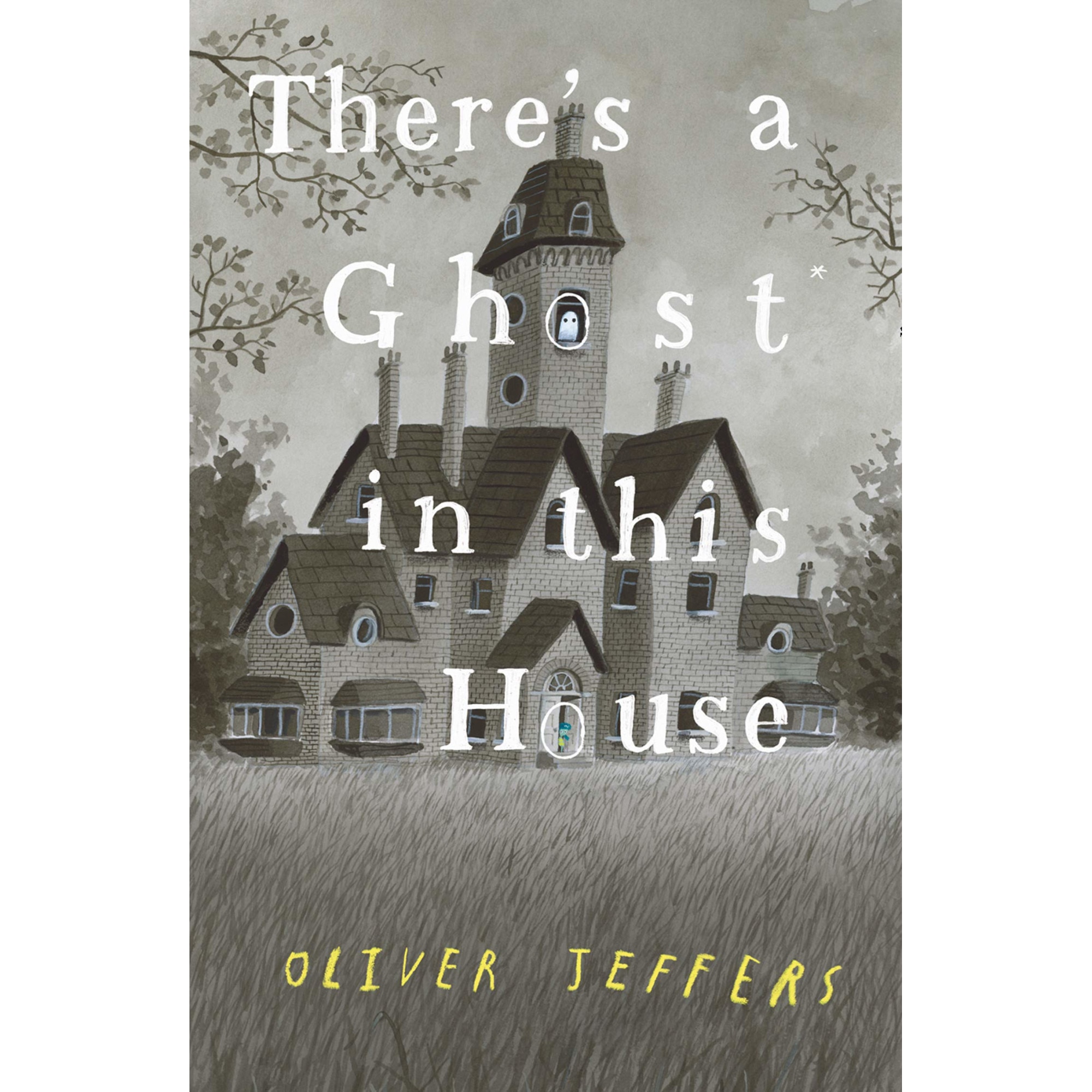 There's a Ghost in this House - Oliver Jeffers