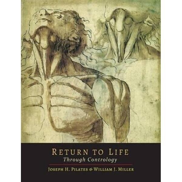 Return to Life Through Contrology