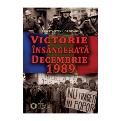 Victorie insangerata Decembrie 1989 - Constantin Corneanu