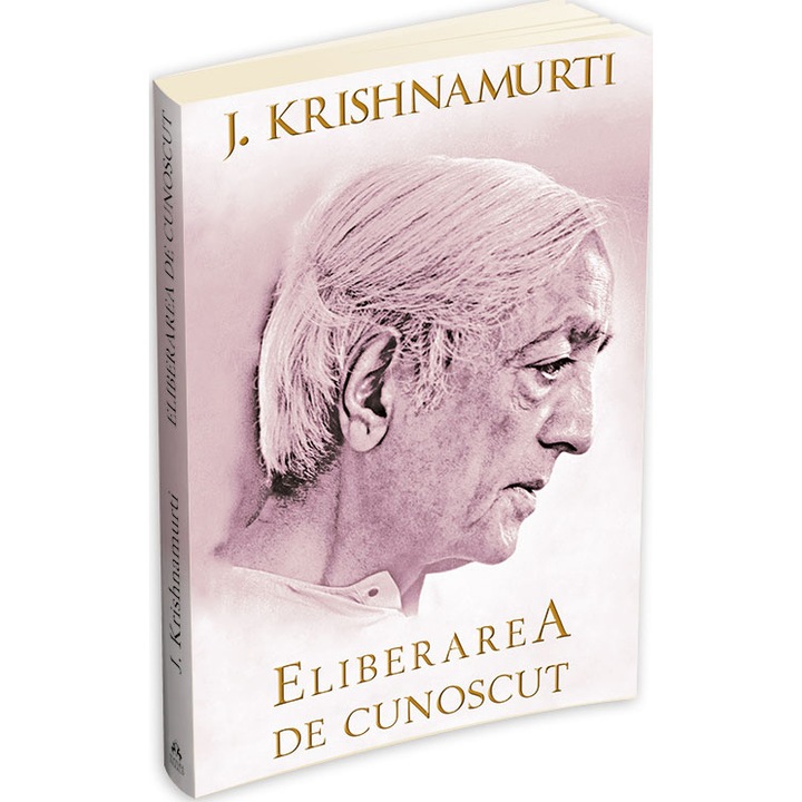 Eliberarea de cunoscut, Jiddu Krishnamurti
