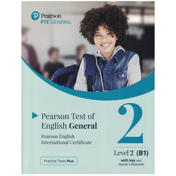 Practice Tests Plus for Pearson Test of English (PTE) General with key, Level 2 (B1), 192 pagini Practice Tests Plus for Pearson Test of English (PTE) General with key, Level 2 (B1), 192 pagini