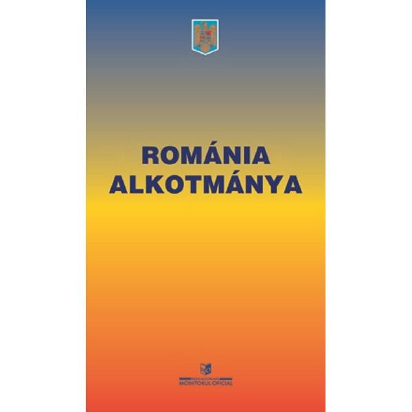 Constitutia Romaniei. Romania Alkotmanya