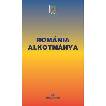 Constitutia Romaniei. Romania Alkotmanya Constitutia Romaniei. Romania Alkotmanya
