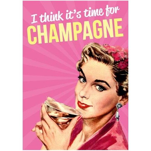 Felicitare - I think it's time for Champagne