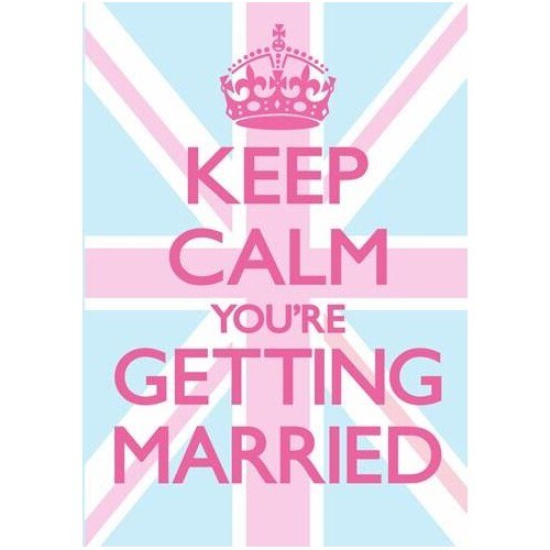 Felicitare - Keep Calm You're Getting Married