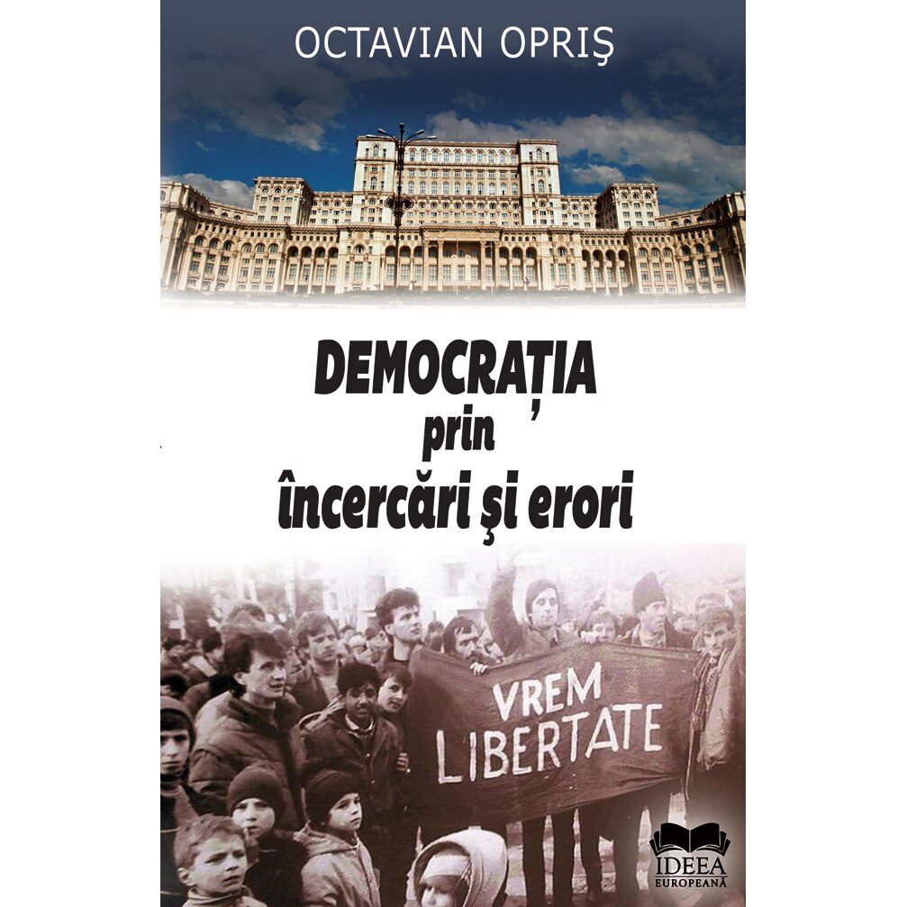 Democratia prin incercari si erori - Octavian Opris