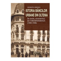 istoria bancilor urbane din oltenia in date statistici si corespondenta 1880-1948 - georgeta ghionea imagen 5_0_
0