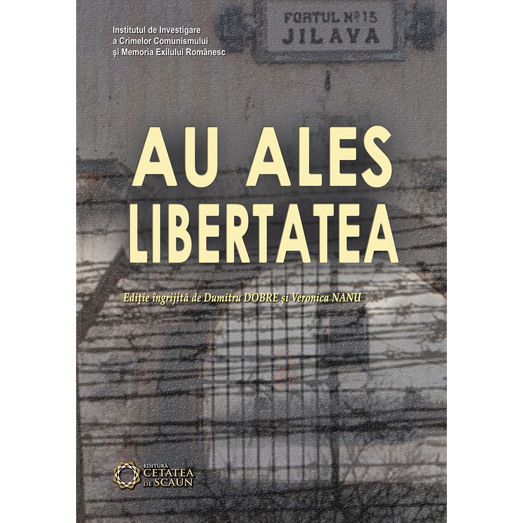 Au ales libertatea - Dumitru Dobre, Veronica Nanu