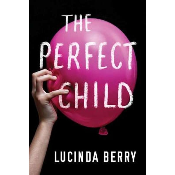 The Perfect Child de Lucinda Berry