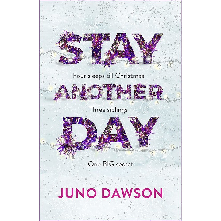 Stay Another Day - Juno Dawson, editia 2021