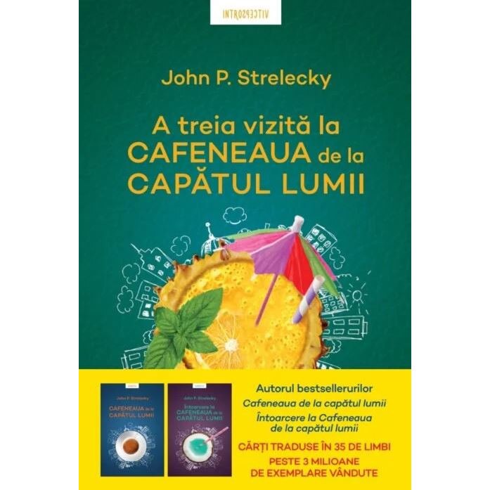 A treia vizita la Cafeneaua de la capatul lumii - John P. Strelecky, editia 2021