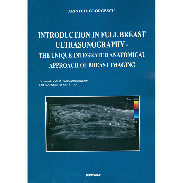 Introduction in full breast ultrasonography, the unique integrated anatomical approach of breast imaging - Aristida Georgescu