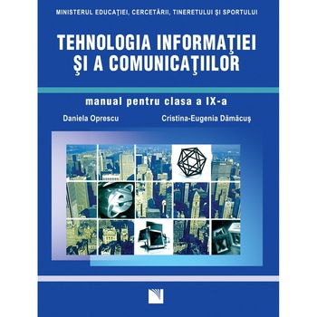 Tehnologia informatiei si a comunicatiilor - Manual - Daniela Oprescu,Cristina Eugenia Damacus Tehnologia informatiei si a comunicatiilor - Manual - Daniela Oprescu,Cristina Eugenia Damacus