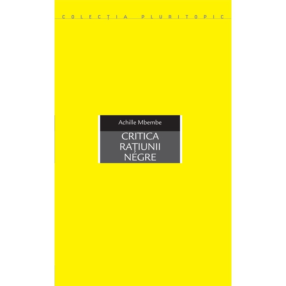 Critica ratiunii negre - Achille Mbembe
