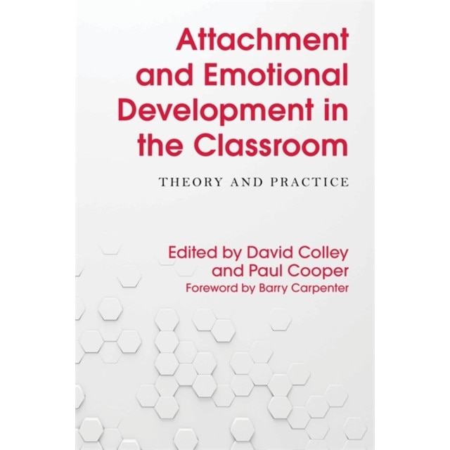 Attachment and Emotional Development in the Classroom de COLLEY DAVID AND COO