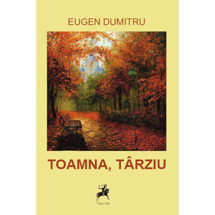 Toamna, tarziu - Eugen Dumitru, editia 2021