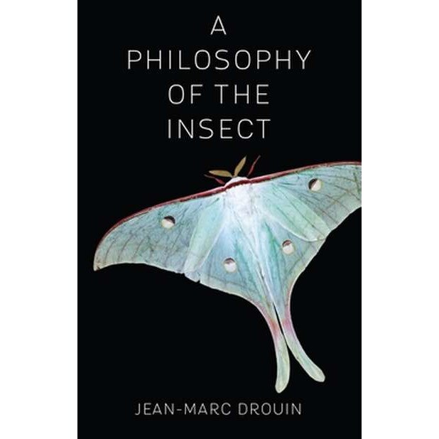 A Philosophy of the Insect de Jean/-/marc Drouin