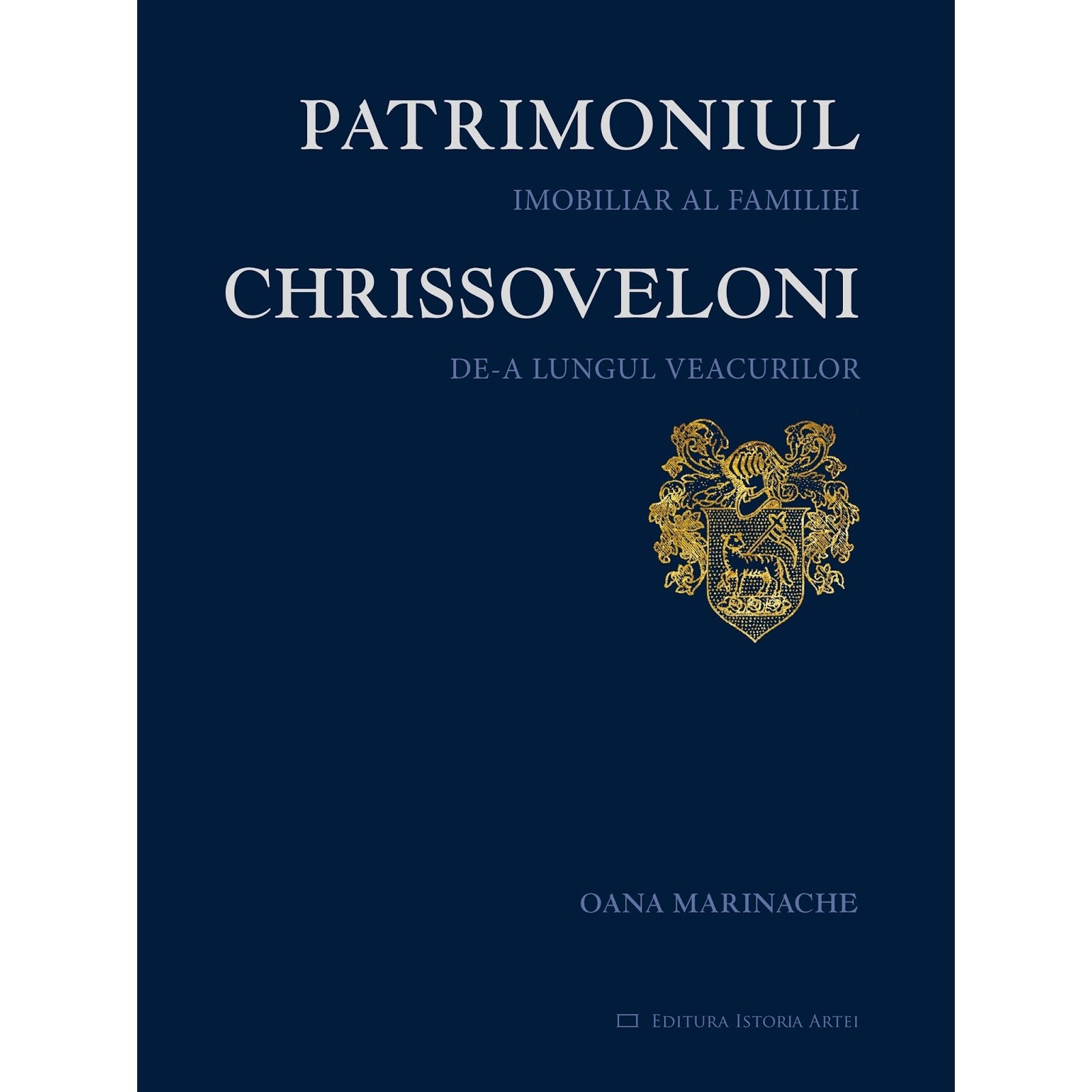 Patrimoniul imobiliar al familiei Chrissoveloni - Oana Marinache