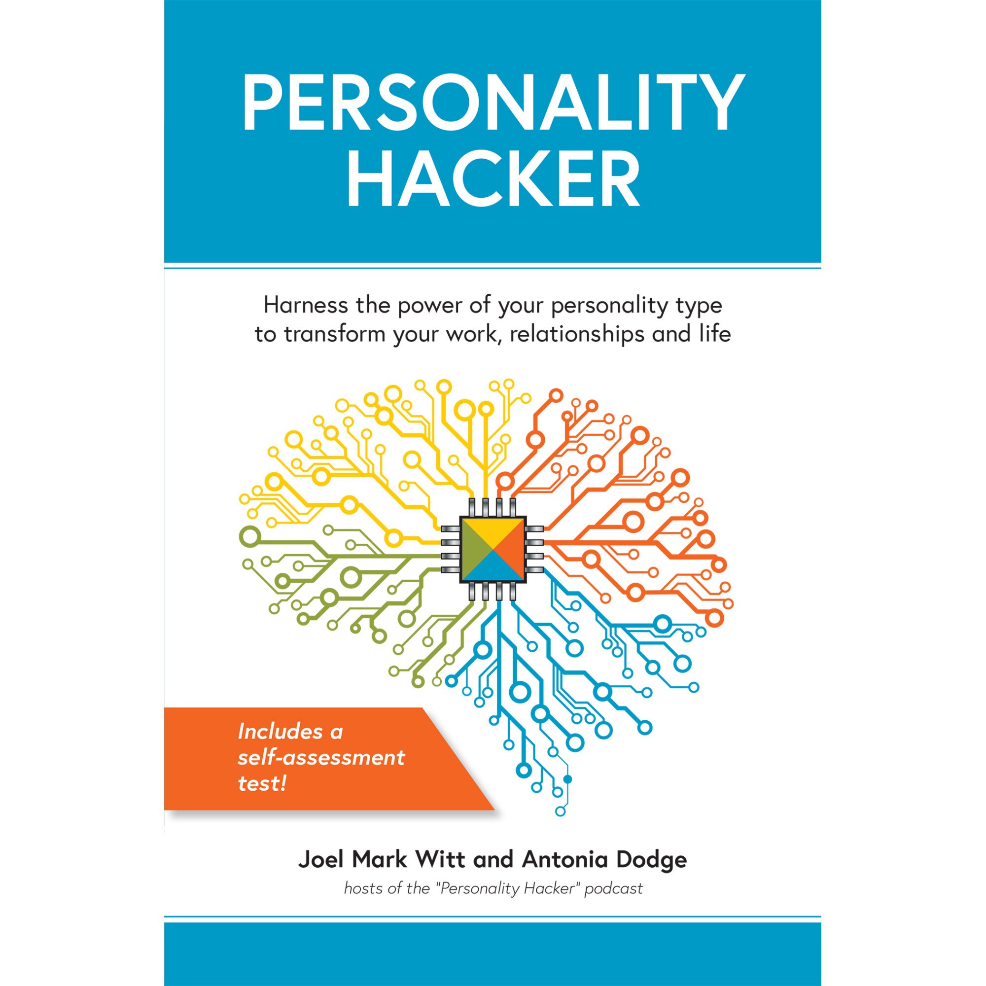 Personality Hacker: Harness the Power of Your Personality Type to Transform Your Work, Relationships, and Life de Joel Mark Witt