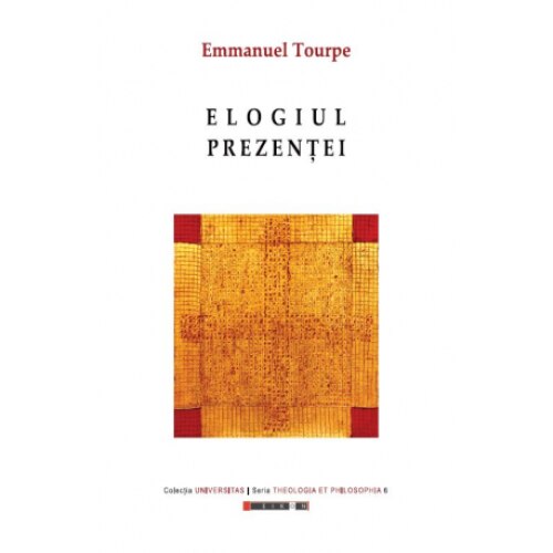 Elogiul prezentei - Emmanuel Tourpe