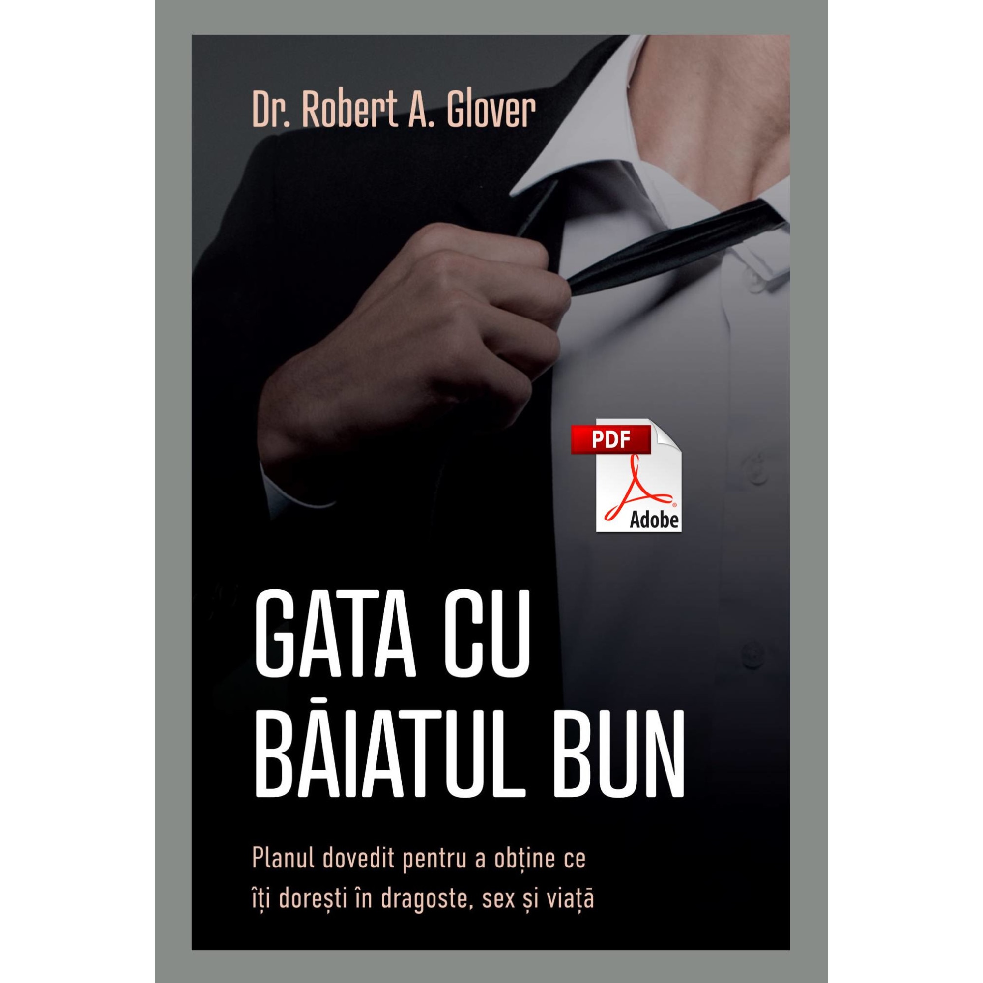 profound To Nine liar Gata cu Baiatul Bun, Dr. Robert A. Glover, PDF - eMAG.ro