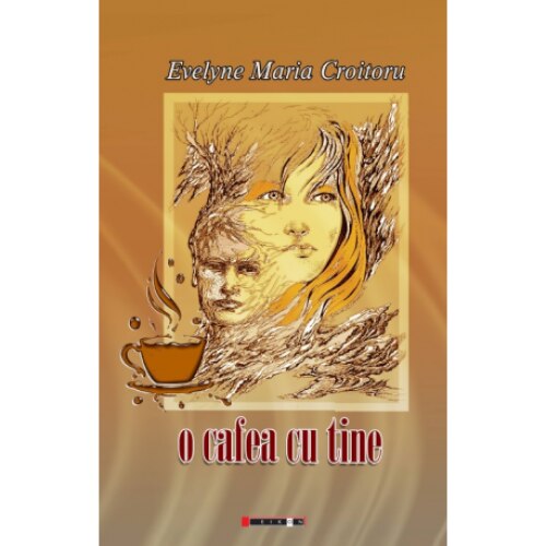 O cafea cu tine - Evelyne Maria Croitoru