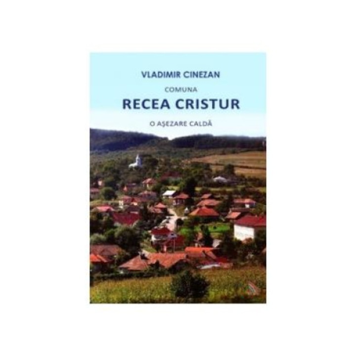 Comuna Recea Cristur - o asezare calda, Vladimir Cinezan