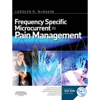 Frequency Specific Microcurrent in Pain Management de Carolyn McMakin Frequency Specific Microcurrent in Pain Management de Carolyn McMakin