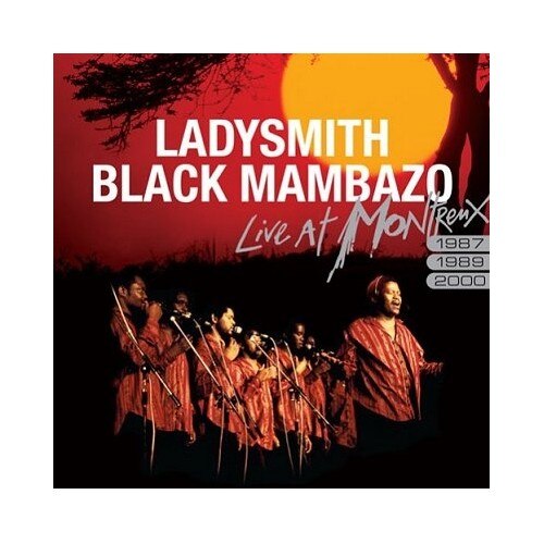 Ladysmith Black Mombazo-Montreux 1987/1989/2000-CD