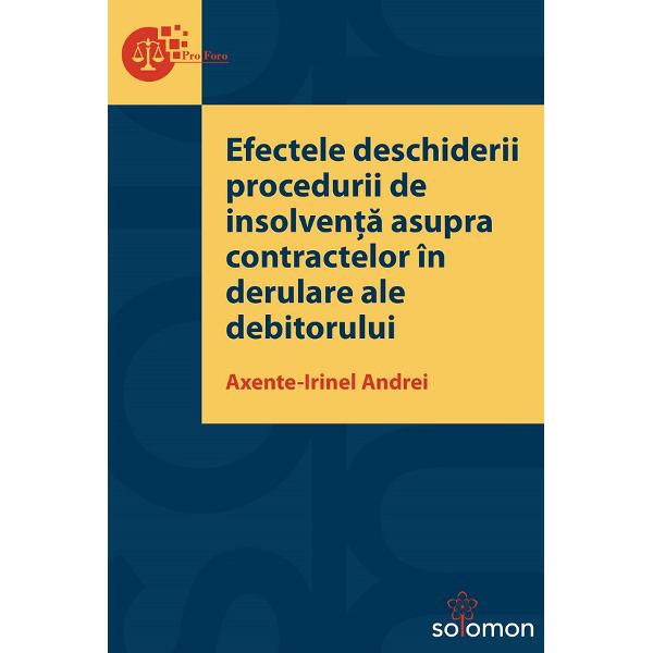 Efectele deschiderii procedurii de insolventa asupra contractelor in derulare ale debitorului - Axente-Irinel Andrei