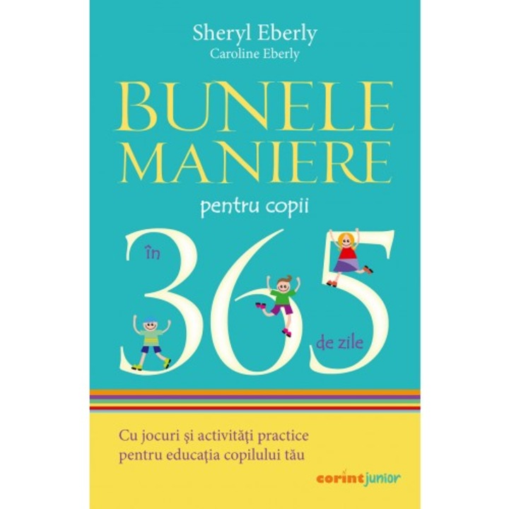 Bunele maniere pentru copii in 365 de zile, Sheryl Eberly, Caroline Eberly