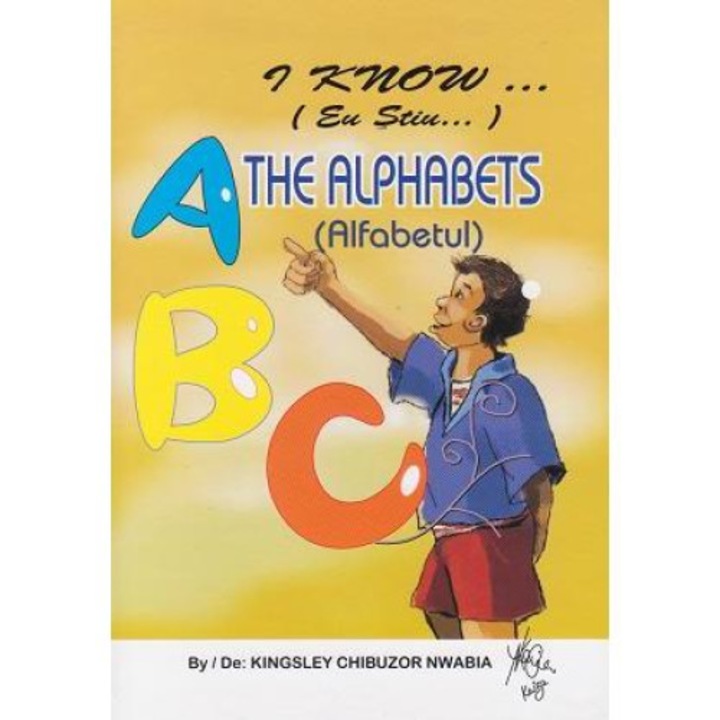 I know... the alphabets / Eu stiu... alfabetul, Kingsley Chibuzor Nwabia