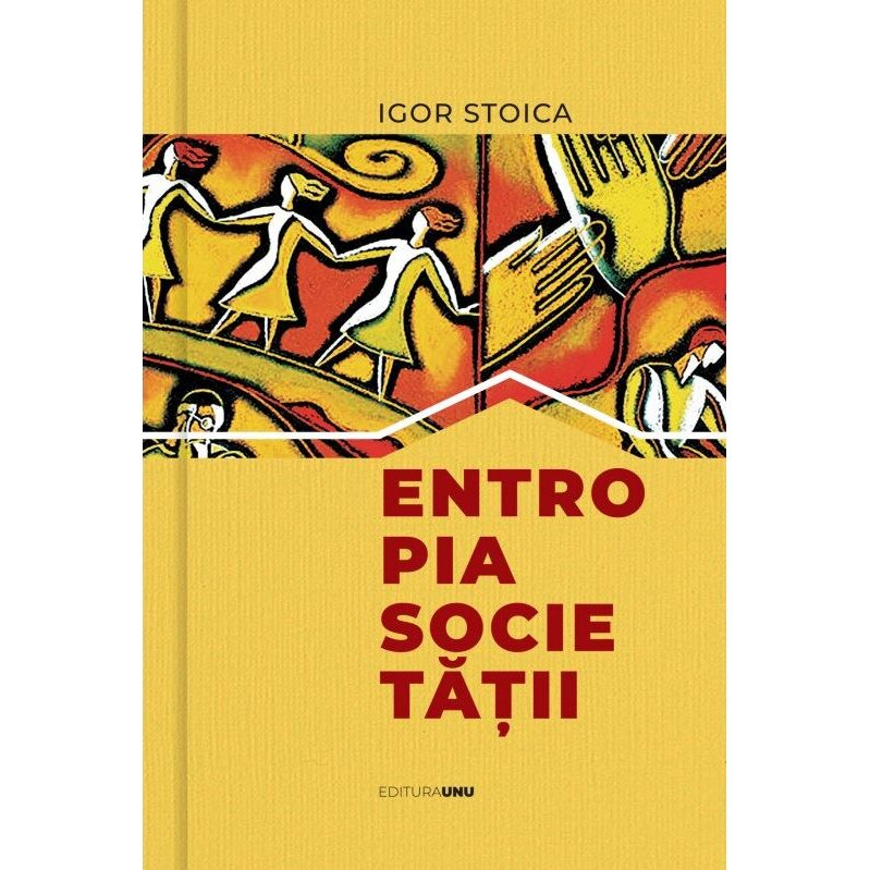 Entropia Societatii - Igor Stoica, ed 2021