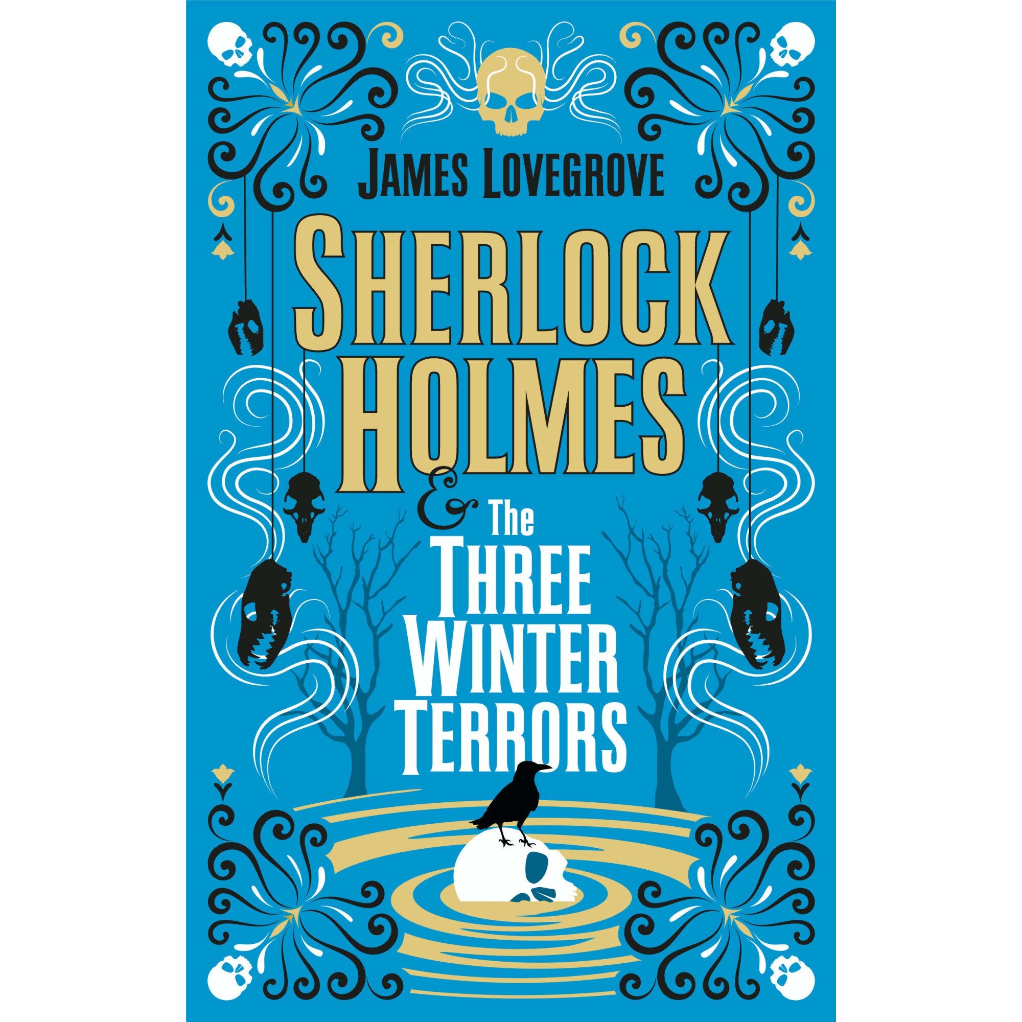 Sherlock Holmes and The Three Winter Terrors - James Lovegrove, editia 2021