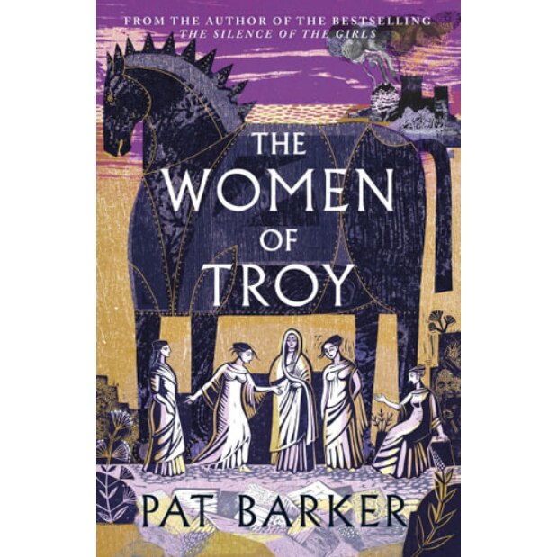 The Women of Troy - Pat Barker, editia 2021