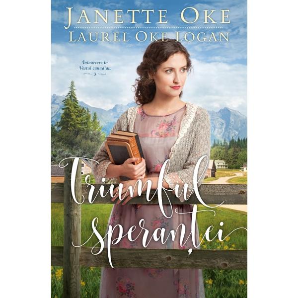 Triumful sperantei - Janette Oke, Laurel Oke Logan