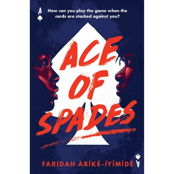 Ace of Spades - Faridah Abike-Iyimide, editia 2021 Ace of Spades - Faridah Abike-Iyimide, editia 2021