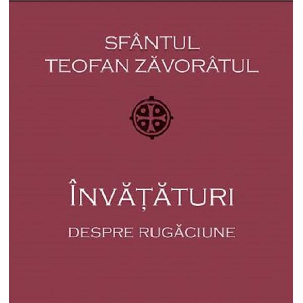 Invataturi despre rugaciune - Sf. Teofan Zavoratul
