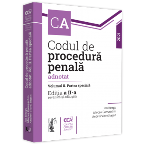 Codul de procedura penala adnotat. Vol II. Partea speciala. Editia a II a, Ion Neagu, Mircea Damaschin, Andrei Viorel Iugan