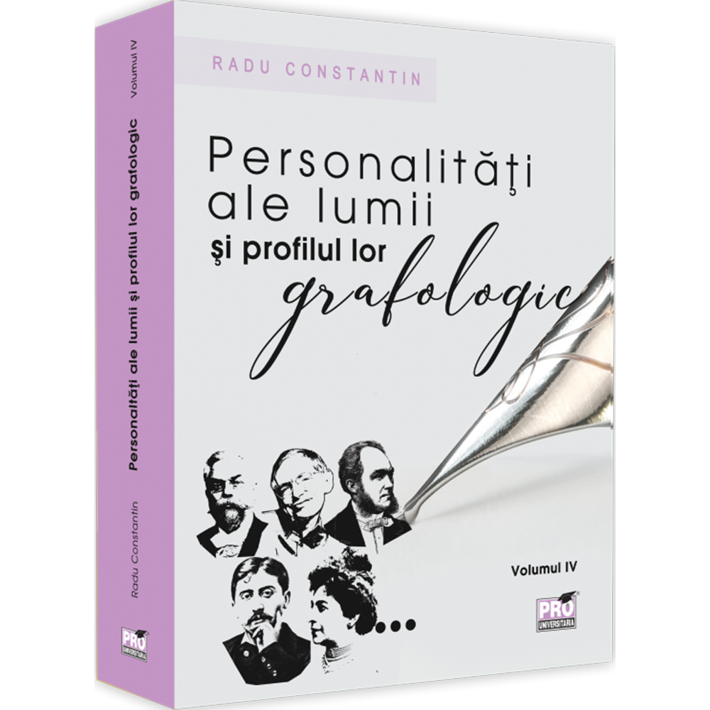 Personalitati ale lumii si profilul lor grafologic. Volumul IV, Radu Constantin