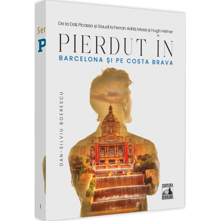 Pierdut in Barcelona si pe Costa Brava, Dan-Silviu Boerescu