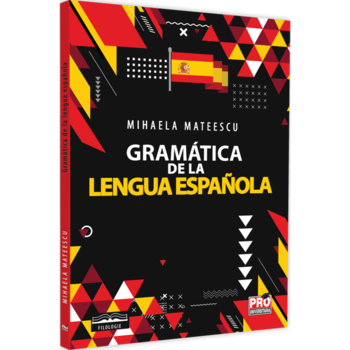 Gramatica de la lengua espaniola, Mihaela Mateescu Gramatica de la lengua espaniola, Mihaela Mateescu