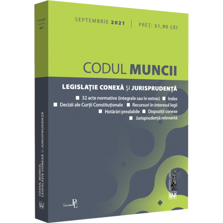 Munka Törvénykönyve, kapcsolódó jogszabályok és joggyakorlat: 2021. szeptember. (Román nyelvű kiadás)