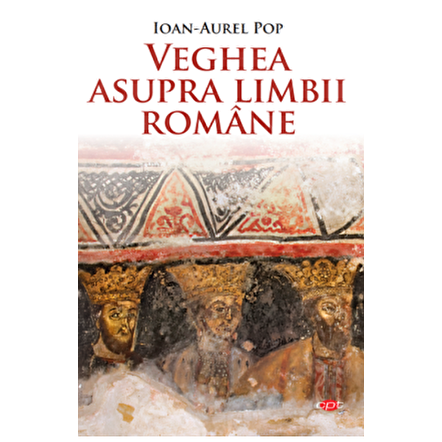 Veghea asupra Limbii Romane. Volumul 220, Ioan-Aurel Pop Vol 220