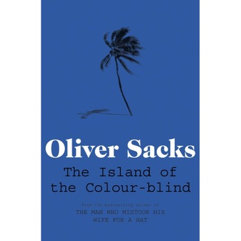 The Island of the Colour-Blind de Oliver Sacks The Island of the Colour-Blind de Oliver Sacks
