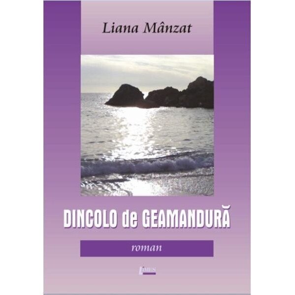 Dincolo de geamandura - Liana Manzat, editia 2015
