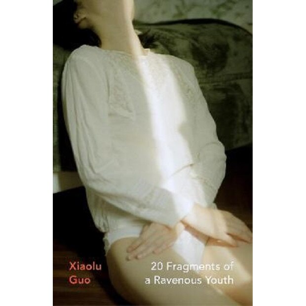 20 Fragments of a Ravenous Youth - Xiaolu Guo, editia 2021